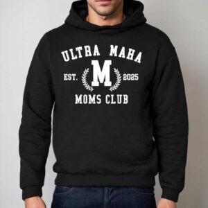 Ultra Maha Moms Club Est 2025 Shirt 2 Ultra Maha Moms Club Est Hoodie