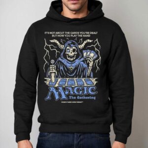 Wizard Of Barge It's Not About The Cards You're Dealt But How You Play The Hand Magic The Gathering Shirt 2 Wizard Of Barge It S Not About The Cards You Re Dealt But How You Play The Hand Magic The Gathering Hoodie