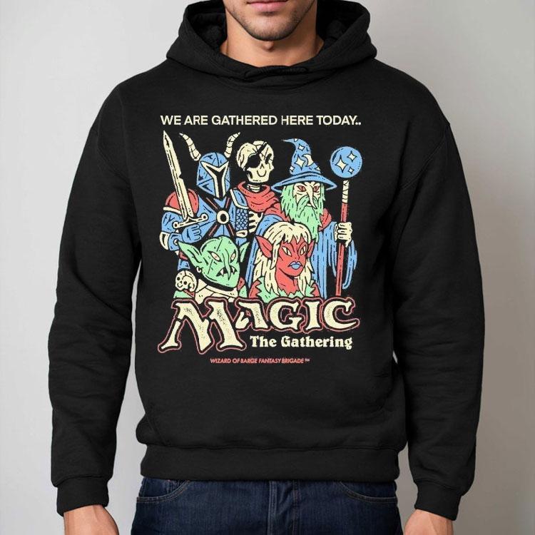 Wizard Of Barge We Are Gathered Here Today The Gathering Magic The Gathering Shirt Wizard Of Barge We Are Gathered Here Today The Gathering Magic The Gathering Shirt