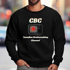 Alberta Unchained Cbc Canadian Brainwashed Channel Graphic Shirt 3 Alberta Unchained Cbc Canadian Brainwashed Channel Graphic Sweatshirt