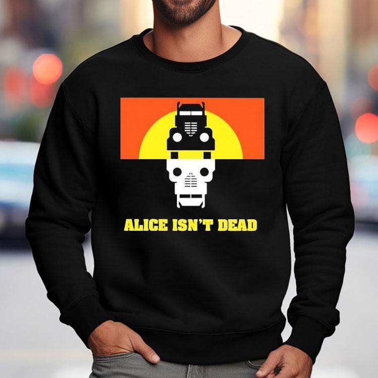 Alice Isn’t Dead Shirt Alice Isn’t Dead Shirt