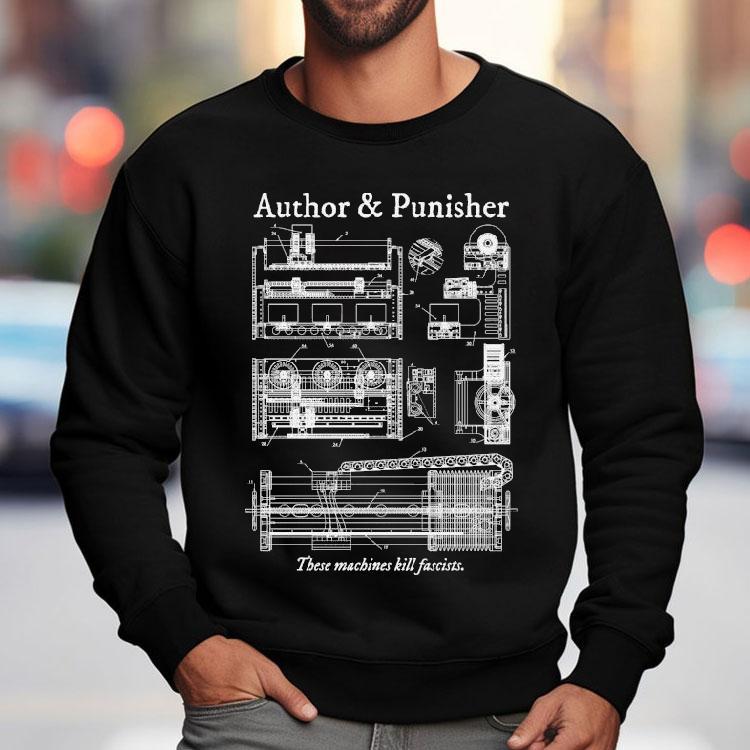 Author Punisher These Machines Kill Fascists Shirt Author Punisher These Machines Kill Fascists Shirt