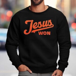 Baltimore Orioles Jesus Won Shirt 3 Baltimore Orioles Jesus Won Sweatshirt