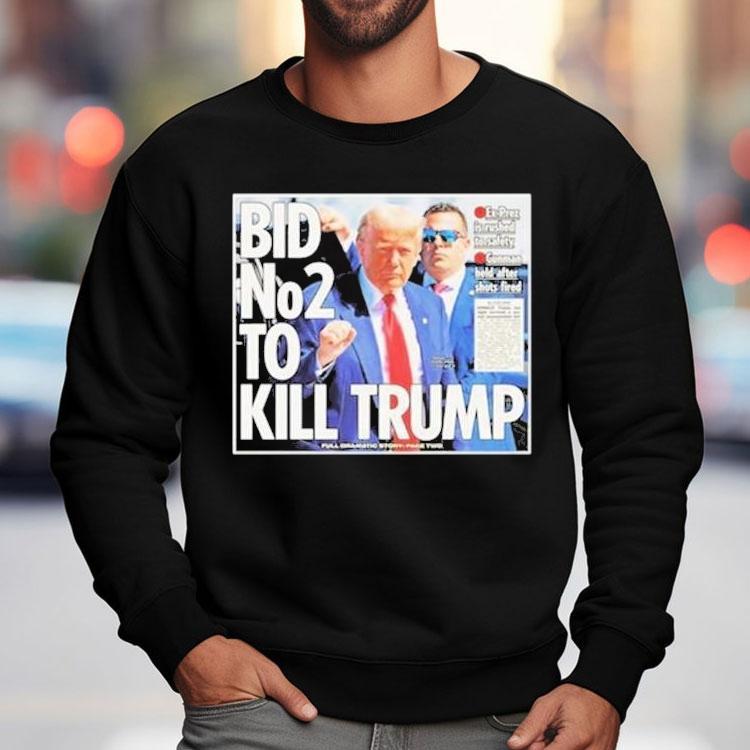Bid No2 To Kill Trump 2024 Shirt Bid No2 To Kill Trump 2024 Shirt