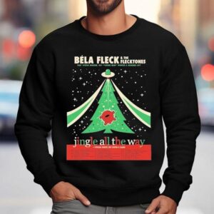 Bla Fleck And The Flecktones Jingle All The Way Holiday Tour 2025 Dates Start In Nashville Tn On November 26th At Ryman Auditorium Shirt 3 Bla Fleck And The Flecktones Jingle All The Way Holiday Tour Dates Start In Nashville Tn On November Th At Ryman Auditorium Sweatshirt