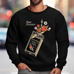 Blue October Everything We Lost In The Fire Shirt 3 Blue October Everything We Lost In The Fire Sweatshirt