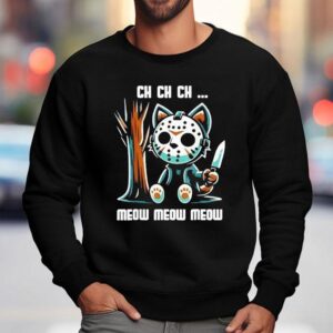 Ch Ch Ch Meow Meow Meow New Shirt 3 Ch Ch Ch Meow Meow Meow New Sweatshirt