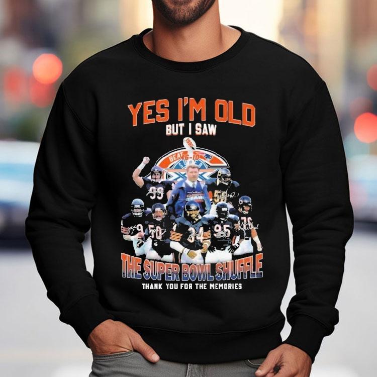 Chicago Bears Yes I’m Do But I Saw The Super Bowl Shuffle Thank You For The Memories Signatures Shirt Chicago Bears Yes I’m Do But I Saw The Super Bowl Shuffle Thank You For The Memories Signatures Shirt