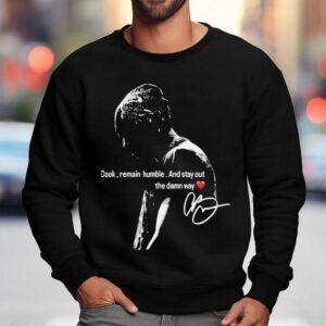 Chris Brown Cook Remain Humble And Stay Out The Damn Way Shirt 3 Chris Brown Cook Remain Humble And Stay Out The Damn Way Sweatshirt