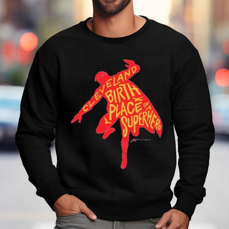 Cleveland Birthplace Of A Superhero Silhouette Shirt Cleveland Birthplace Of A Superhero Silhouette Shirt