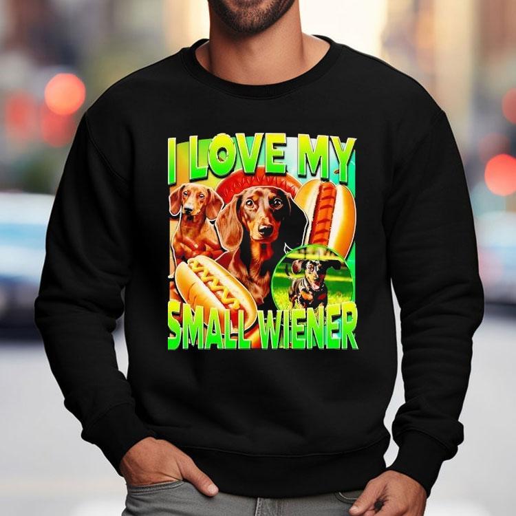Dachshund Hotdog I Love My Small Wiener Shirt Dachshund Hotdog I Love My Small Wiener Shirt