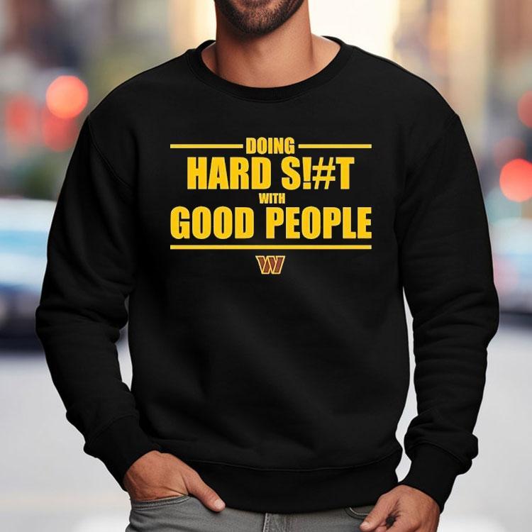 Doing Hard Sht With Good People Washington Commander Shirt Doing Hard Sht With Good People Washington Commander Shirt