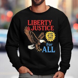 Eagle Liberty And Justice For All Sweatshirt