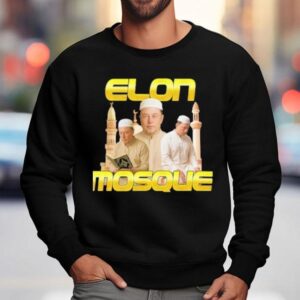 Elon Musk Elon Mosque Shirt 3 Elon Musk Elon Mosque Sweatshirt