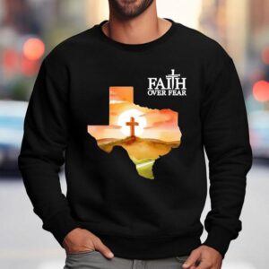 Faith Over Fear Print Shirt 3 Faith Over Fear Prin Sweatshirt
