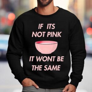 Fitmunchiez If Its Not Pink It Won't Be The Same Bowl Shirt 3 Fitmunchiez If Its Not Pink It Won T Be The Same Bowl Sweatshirt