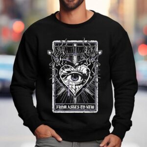 From Ashes To New Of Swords Eye Hear Sweatshirt