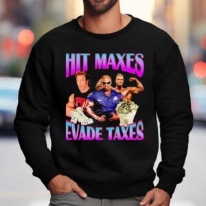 Hitting Maxes Avoid Taxes Money Sweatshirt
