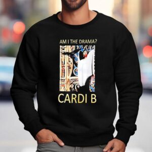 I The Drama Cardi B Sweatshirt
