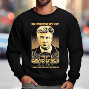 In Memory Of David Lynch Thank You For The Memories Signature Sweatshirt