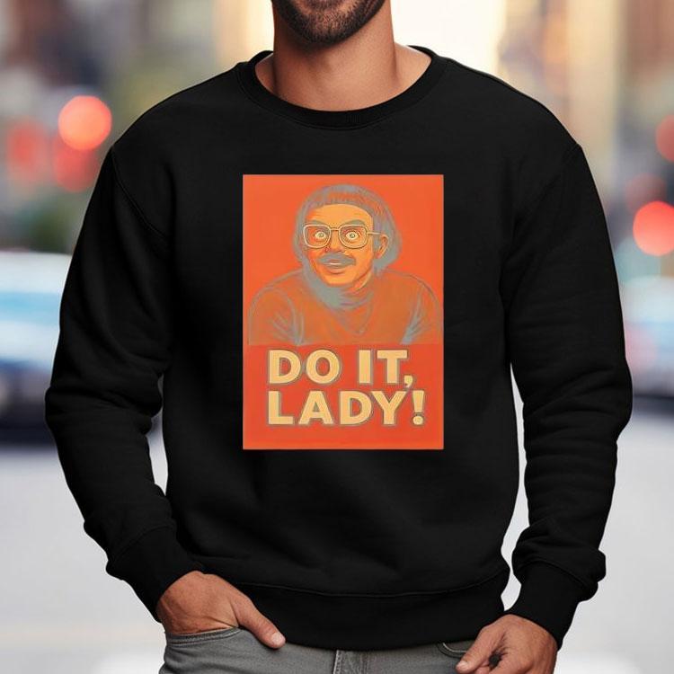 Jay Renshaw Do It Lady Tiktok Trend Shirt Jay Renshaw Do It Lady Tiktok Trend Shirt