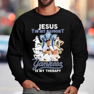 Jesus Is My Savior New York Yankees Is My Therapy Shirt 3 Jesus Is My Savior New York Yankees Is My Therapy Sweatshirt
