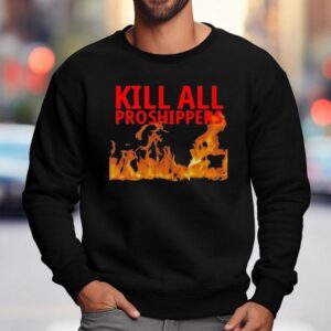 Kill All Proshippers Burn Sweatshirt