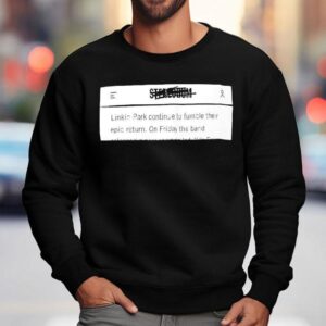 Linkin Park Continue To Fumble The Epic Return Sweatshirt