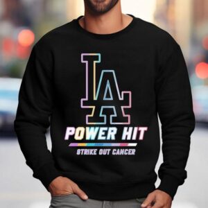 Los Angeles Dodgers Power Hit Strike Out Cancer Shirt 3 Los Angeles Dodgers Power Hit Strike Out Cancer Sweatshirt