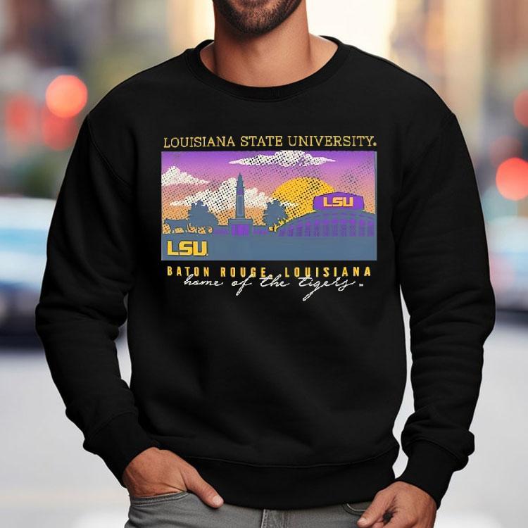 Louisiana State University Baton Rougelouisana Home Of The Tigers Shirt Louisiana State University Baton Rougelouisana Home Of The Tigers Shirt