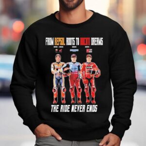Marc Mrquez From Repsol Roots To Ducati Dreams The Ride Never Ends 2013 2023 2024 2025 Shirt 3 Marc Mrquez From Repsol Roots To Ducati Dreams The Ride Never Ends Sweatshirt