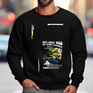Minion Not Only Does My Mind Wander Sometimes It Walks Off Completely Sweatshirt