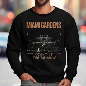 Morgan Wallen Miami Gardens Might Be The Reason I'm The Problem Tour 2025 Shirt 3 Morgan Wallen Miami Gardens Might Be The Reason I M The Problem Tour Sweatshirt