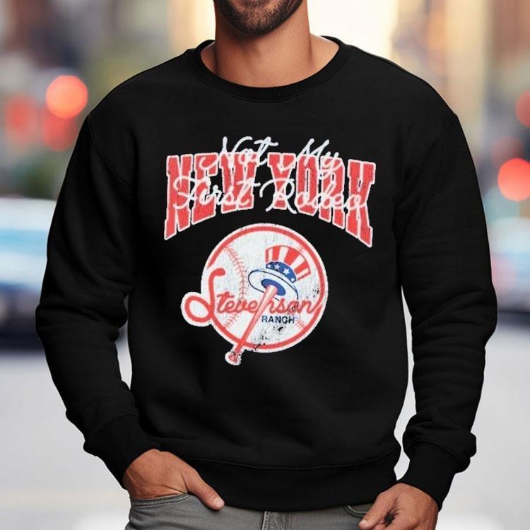 New York Yankees Stevenson Ranch Mr.november Not My First Rodeo Shirt New York Yankees Stevenson Ranch Mr.november Not My First Rodeo Shirt