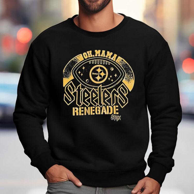 Pittsburgh Slers Renegade Oh Mama Shirt Pittsburgh Slers Renegade Oh Mama Shirt