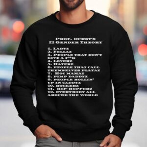 Prof Durst S Gender Theory Ladyz Everybody All Around The World Sweatshirt