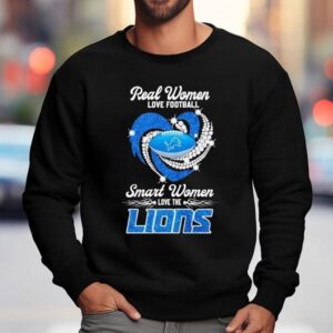 Real Women Love Football Smart Women Love The Detroit Lions Sweatshirt