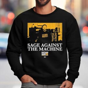 Sage Against The Machine Nathan Sage For Senate Sweatshirt