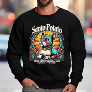 Santo Potato Patron Saint Of Snores And Roots Shirt 3 Santo Potato Patron Saint Of Snores And Roots Sweatshirt