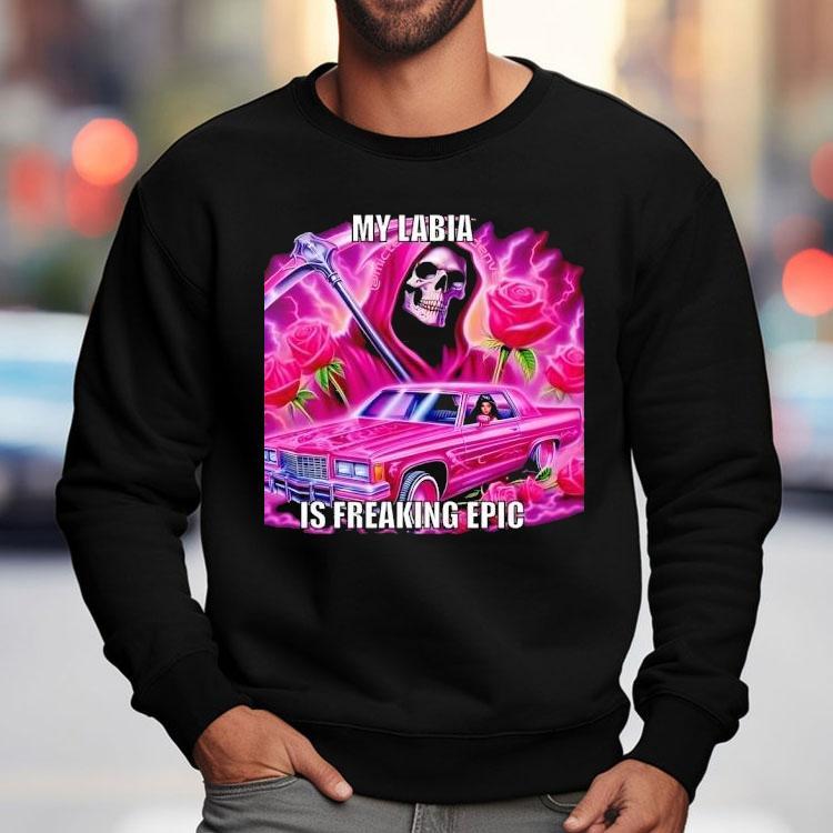 Skeleton My Labia Is Freaking Epic Shirt Skeleton My Labia Is Freaking Epic Shirt