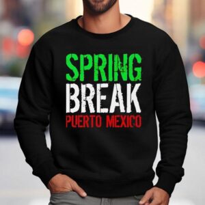 Spring Break Puerto Mexico New Sweatshirt