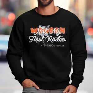 Stevenson Ranch Woosah Not My First Rodeo Shirt 3 Stevenson Ranch Woosah Not My First Rodeo Sweatshirt
