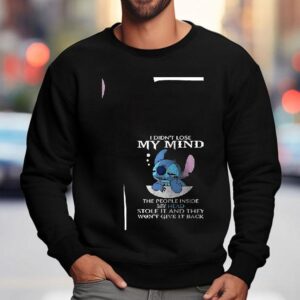 Stitch I Didn't Lose My Mind The People Inside My Head Stole It And They Won't Give It Back Shirt 3 Stitch I Didn T Lose My Mind The People Inside My Head Stole It And They Won T Give It Back Sweatshirt