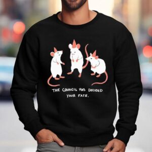 The Council Has Decided Your Fate Rat Council Shirt 3 The Council Has Decided Your Fate Rat Council Sweatshirt