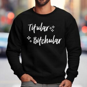 Titular Bitchular Sweatshirt