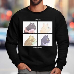 Unillaz Feline Good Inc Cats Shirt 3 Unillaz Feline Good Inc Cats Sweatshirt