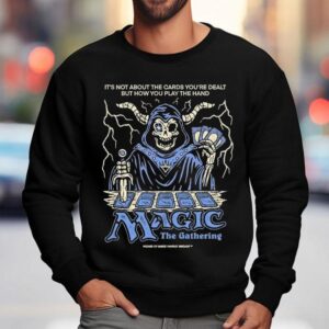 Wizard Of Barge It's Not About The Cards You're Dealt But How You Play The Hand Magic The Gathering Shirt 3 Wizard Of Barge It S Not About The Cards You Re Dealt But How You Play The Hand Magic The Gathering Sweatshirt