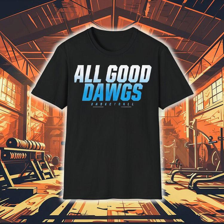 All Good Dawgs Basketball Shirt All Good Dawgs Basketball Shirt