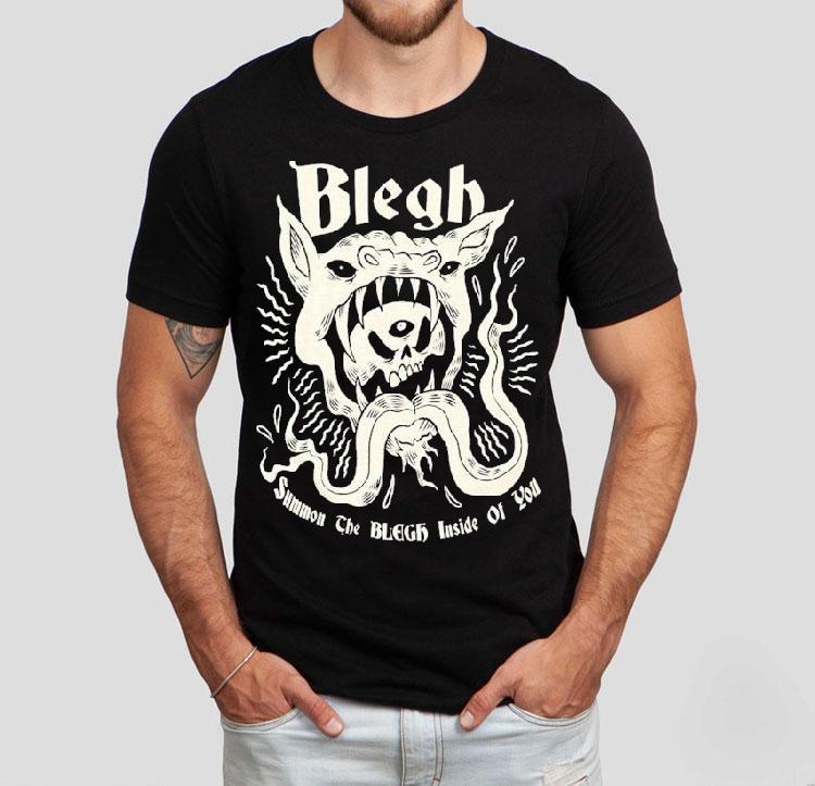 Blegh Summon The Blegh Inside Of You Shirt Blegh Summon The Blegh Inside Of You Shirt