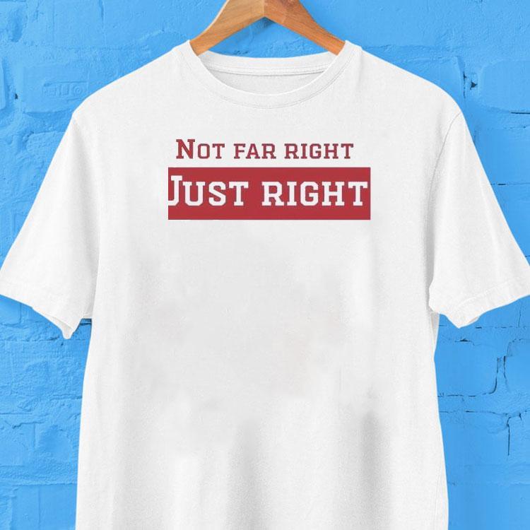 David Atherton Lani Lala Wearing Not Far Right Just Right Shirt David Atherton Lani Lala Wearing Not Far Right Just Right Shirt
